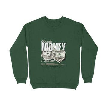 Money is Happiness - Sweatshirt