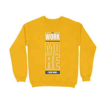 Work More- Sweatshirt